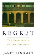 Regret: The Persistence of the Possible cover