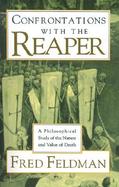 Confrontations With the Reaper A Philosophical Study of the Nature and Value of Death cover