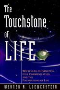 The Touchstone of Life Molecular Information, Cell Communication, and the Foundations of Life cover