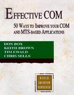 Effective Com 50 Ways to Improve Your Com and Mts-Based Applications cover
