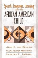 Speech, Language, Learning, and the African American Child cover
