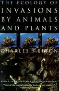 The Ecology of Invasions by Animals and Plants cover