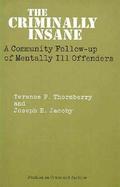 Criminally Insane A Community Follow-Up of Mentally Ill Offenders cover