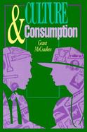 Culture and Consumption New Approaches to the Symbolic Character of Consumer Goods and Activities cover
