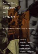 Perception, Cognition, and Language Essays in Honor of Henry and Lila Gleitman cover