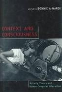 Context and Consciousness Activity Theory and Human-Computer Interaction cover
