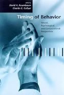 Timing of Behavior Neural, Psychological, and Computational cover