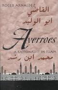 Averroes A Rationalist in Islam cover