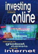 Investing On-Line: Dealing in Global Markets on the Internet with Disk cover