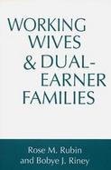 Working Wives and Dual-Earner Families cover
