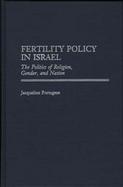 Fertility Policy in Israel The Politics of Religion, Gender, and Nation cover