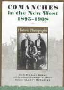 Comanches in the New West, 1895-1908 Historic Photographs cover