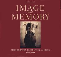 Image and Memory Photography from Latin America, 1865-1992 cover