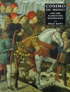 Cosimo De' Medici and the Florentine Renaissance The Patron's Oeuvre cover