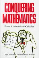 Conquering Mathematics: From Arithmetic to Calculus cover