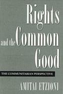 Rights and the Common Good: The Communitarian Perspective cover