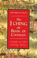 The I Ching or Book of Changes A Guide to Life's Turning Points cover