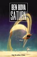 Saturn A Novel Of The Ringed Planet- And The Humans Who Explore It cover