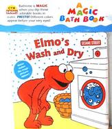 Elmo's Wash &and Dry A Magic Bath Book cover