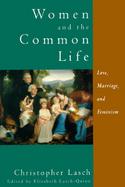 Women and the Common Life: Love, Marriage, and Feminism cover
