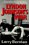 Lyndon Johnson's War The Road to Stalemate in Vietnam cover