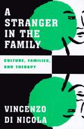 A Stranger in the Family Culture, Families, and Therapy cover