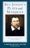Ben Jonson's Plays and Masques Authoritative Texts of Volpone, Epicoene, the Alchemist, the Masque of Blackness, Mercury Vindicated from the Alchemist cover