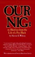 Our Nig: Or Sketches from the Life of a Free Black cover
