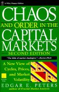 Chaos and Order in the Capital Markets A New View of Cycles, Prices, and Market Volatility cover