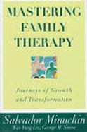 Mastering Family Therapy Journeys of Growth and Transformation cover