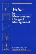Value Its Measurement, Design, and Management cover
