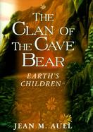The Clan of the Cave Bear: Earth's Children cover