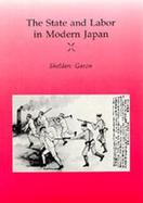 The State and Labor in Modern Japan cover