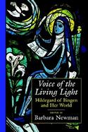 Voice of the Living Light Hildegard of Bingen and Her World cover