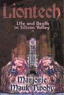 Liontech Life and Death in Silicon Valley cover