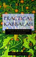 Practical Kabbalah A Guide to Jewish Wisdom for Everyday Life cover