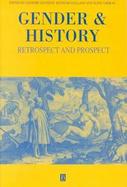 Gender and History: Retrospect and Prospect cover