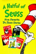 A Hatful of Seuss Five Favorite Dr. Seuss Stories : Horton Hears Awho!, If I Ran the Zoo, Sneetches, Dr. Seuss's Sleep Book, Bartholomew and the Ooble cover