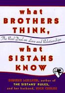 What Brothers Think, What Sistahs Know The Real Deal on Love and Relationships cover