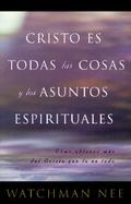 Cristo Es Todas Las Cosas Y Los Asuntos Espirituales/Christ Is All Spiritual Matters and Things cover
