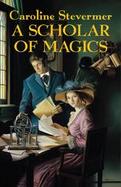 A Scholar of Magics cover