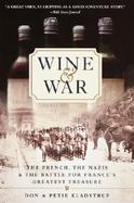Wine and War The French, the Nazis, and the Battle for France's Greatest Treasure cover