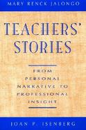 Teachers' Stories: From Personal Narrative to Professional Insight cover