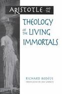 Aristotle and the Theology of the Living Immortals cover