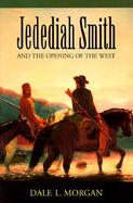 Jedediah Smith and the Opening of the West cover