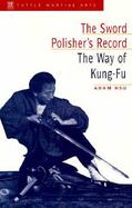 The Sword Polisher's Record The Way of Kung-Fu cover