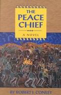 The Peace Chief A Novel of the Real People cover