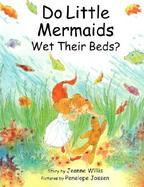 Do Little Mermaids Wet Their Beds? cover