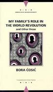 My Family's Role in the World Revolution and Other Prose cover