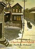 Paintings of Charles Burchfield: North by Midwest cover